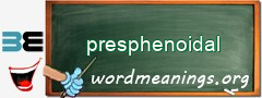 WordMeaning blackboard for presphenoidal